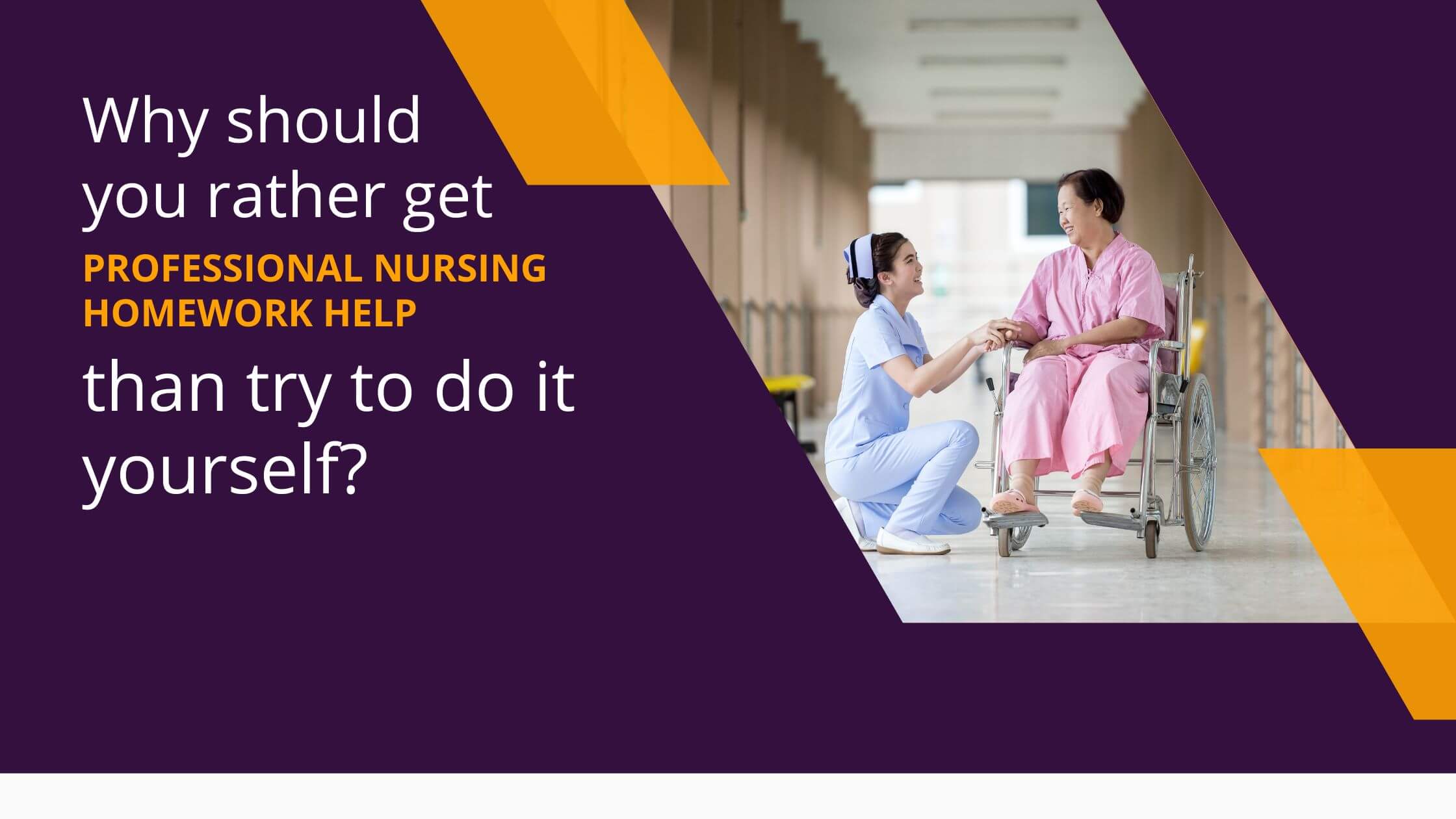 Why should you rather get professional nursing homework help than try to do it yourself